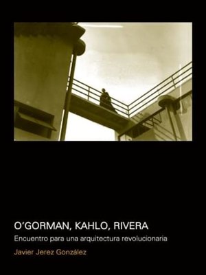 cover image of O´Gorman, Kahlo, Rivera